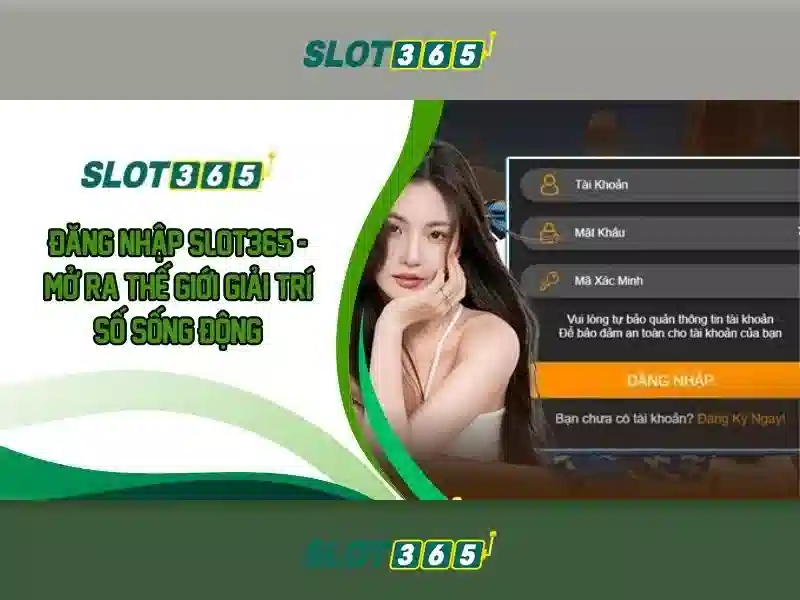 Slot365 - Trải nghiệm chơi casino trực tuyến an toàn và thú vị