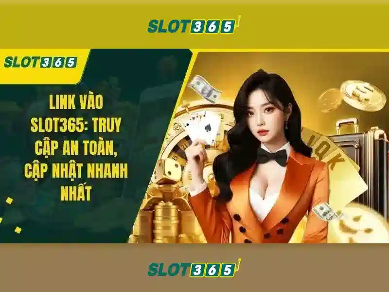 Slot365 - Tong quan ve nen tang choi truc tuyen