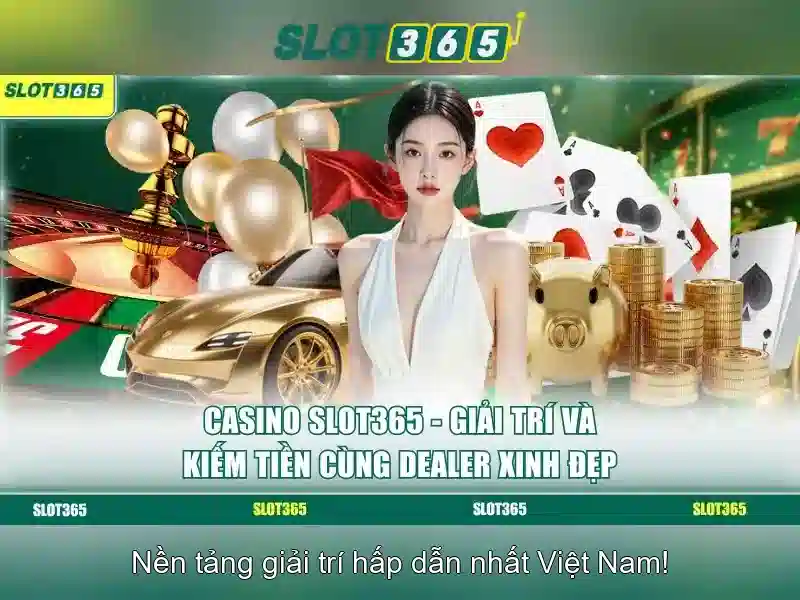 Slot365 - Trải nghiệm đánh bạc trực tuyến đỉnh cao